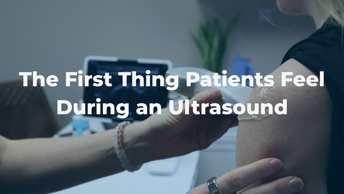 The First Thing Patients Feel During an Ultrasound